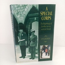 A Special Corps: The Beginnings of Gorkha Service with the British AP Colem Book
