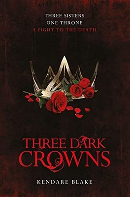 Three Dark Crowns: A Fight to the Death (Three Dark Crowns, 1, Band 1)