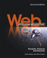 Web Application Architecture : Principles, Protocols and Practices, Paperback...