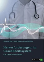 Grin Verlag (Hrsg. (U. A.) | Herausforderungen Im Gesundheitssystem....