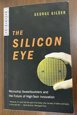 Silicon Eye : Microchip Swashbucklers and the Future of High Tech Innovation