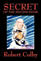 Secret Of The Second Door | Robert Colby | Taschenbuch | Kartoniert / Broschiert