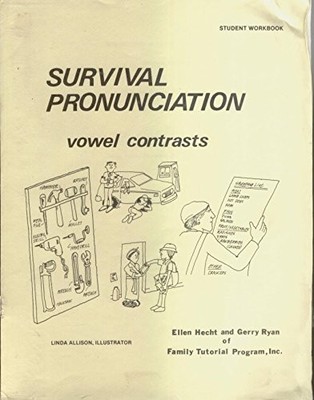 SURVIVAL PRONUNCIATION: VOWEL CONTRASTS