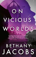 On Vicious Worlds | Bethany Jacobs | Book Two Of The Kindom Trilogy | Buch