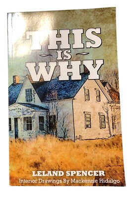 This Is Why by Leland Spencer 2013 CreateSpace SDA PB