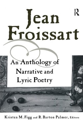 Jean Froissart: A Dual Language Anthology by Kristen M. Figg (English) Hardcover