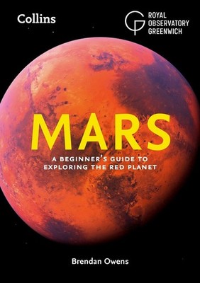 Mars: A Beginner's Guide to Exploring the Red Planet by Brendan Owens Paperback