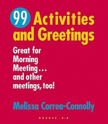 99 Activities and Greetings: Great for Morning Meeting...and Other Meetin - GOOD