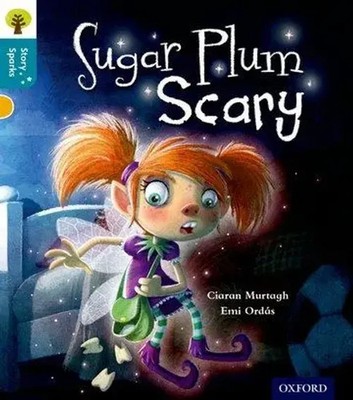 Ciaran Murtagh | Oxford Reading Tree Story Sparks: Oxford Level 9: Sugar Plum...