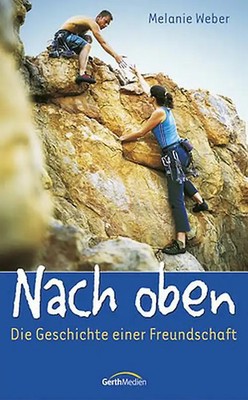 Nach oben. Die Geschichte einer Freundschaft
