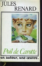 Poil de Carotte (Un Auteur, une oeuvre), Jules Renard