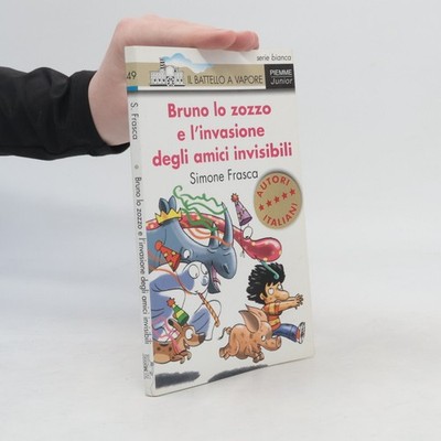 Bruno lo zozzo e l'invasione degli amici invisibili  |  Simone Frasca