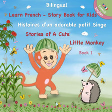 Bilingual ( English - French ) | Learn French - Story Book for Kids: Histoires D