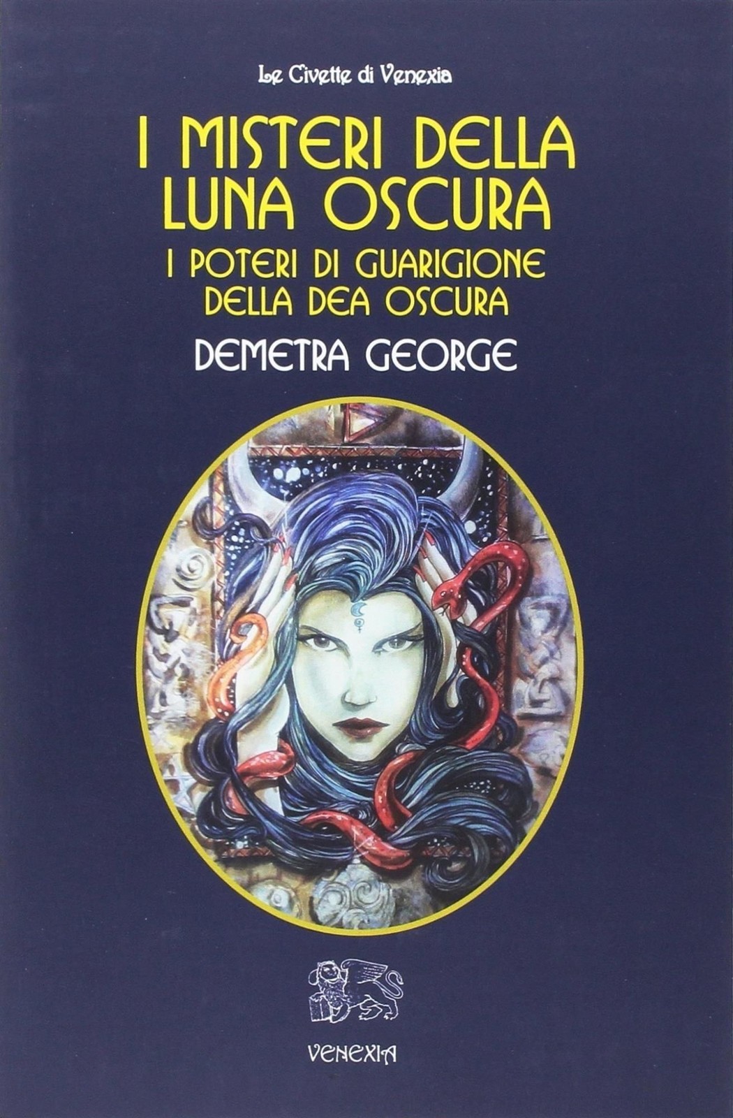 Libri Demetra George - I Misteri Della Luna Oscura. I Poteri Di Guarigione Della