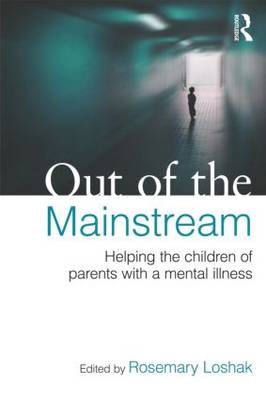 Out of the Mainstream: Helping the children of parents with a mental illness ...