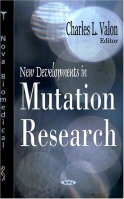New Developments in Mutation Research by CharlesL Valon (2006)