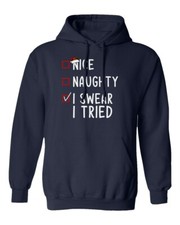 Nice Naughty I Swear I Tried Funny Santa Christmas Unisex Hooded Sweatshirt