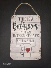 Bathroom Wall Hanger Wood "This Is A Bathroom Not An Internet Cafe S..t & Split"
