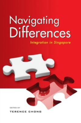 Navigating Differences : Integration in Singapore, Paperback by Chong, Terenc...
