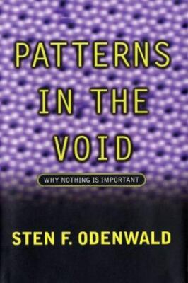 Patterns In The Void: Why Nothing Is Important Odenwald, Sten hardcover Used - 