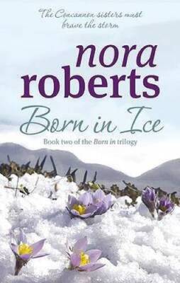 Born in Ice - Paperback By Nora Roberts - GOOD