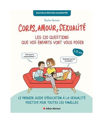 Corps, amour, sexualité : les 120 questions que vos enfants vont vous poser Nou