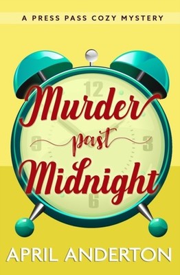 Anderton - Murder Past Midnight  A Press Pass Cozy Mystery - New paper - X555z