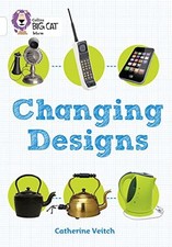 Image of Changing Designs: Band 10/White (Collins Big Cat) by Catherine Veitch NEW