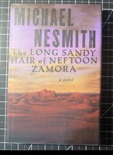 The Long Sandy Hair of Neftoon Zamora, Michael Nesmith  New First Ed., Hardcover