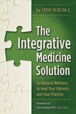 Die Lösung für integrative Medizin: Gehen Sie über Wellness hinaus, um Ihre Patienten zu heilen