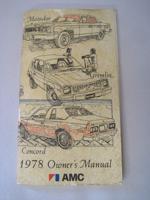 Original 1978 AMC Owners Operators Manual 78 Matador Gremlin Concord AMX Pacer