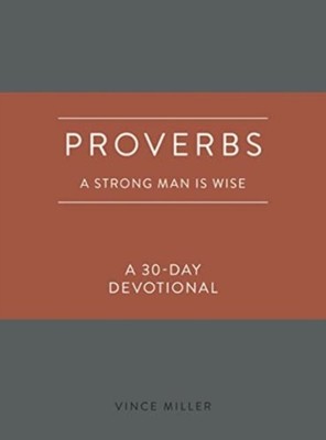 PROVERBS A STRONG MAN IS WISE by Vince Miller Leather / fine binding Self Help