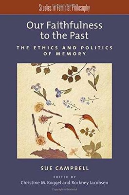 Our Faithfulness to the Past: - Hardcover, by Campbell Sue Koggel - Very Good