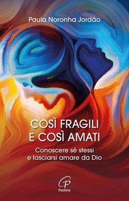 Buch - Noronha Jordan Paula - Cosi Fragili E Cosi Amati. Sich kennenlernen E 