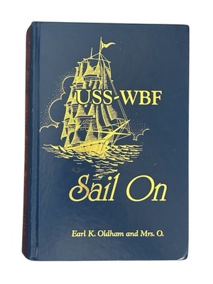 USS-WBF Sail On by Earl K Oldham and Mrs O Signed