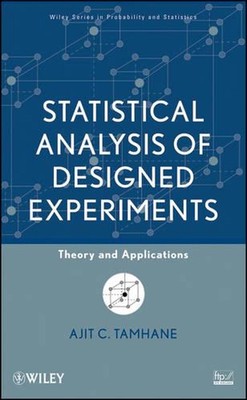 Statistical Analysis of Designed Experiments: Theory and Applications by Ajit C.