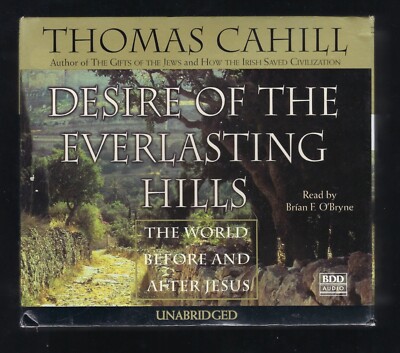 Factory Sealed 1999 Audio CD book ''Desire of Everlasting Hills'' Thomas Cahill