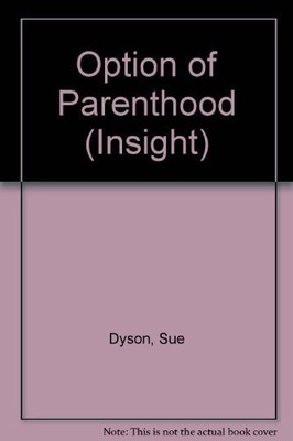 Option of Parenthood (Insight) By Sue Dyson