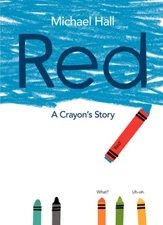 Red: A Crayon's Story - Hardcover By Hall, Michael - VERY GOOD