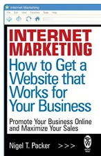Nigel T. Packer Internet Marketing: How to Get a Website (Paperback) (UK IMPORT)