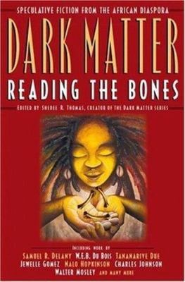 Dark Matter : Reading the Bones Hardcover Sheree Renée Thomas