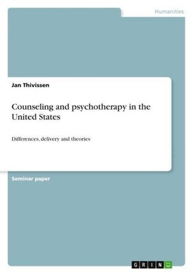 Counseling and psychotherapy in the United States Jan Thivissen