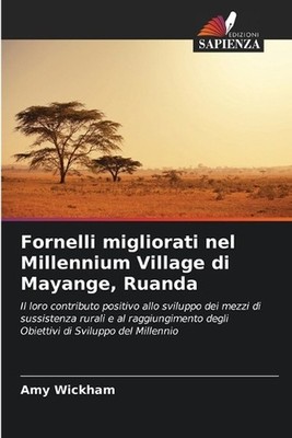 Fornelli migliorati nel Millennium Village di Mayange, Ruanda by Amy Wickham (It