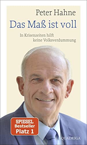 Peter Hahne Das Maß ist voll: In Krisenzeiten hilft keine Vol (Copertina rigida)