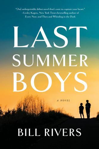 Last Summer Boys : A Novel by Bill Rivers (2022, Trade Paperback)