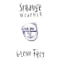 Strange Weather von Frey,Glenn | CD | Zustand sehr gut
