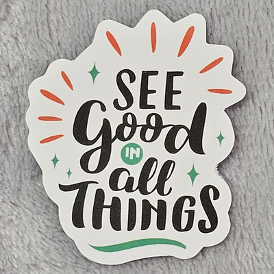 See Good In All Things Sticker Motivational Positive Mindset Decal Laptop