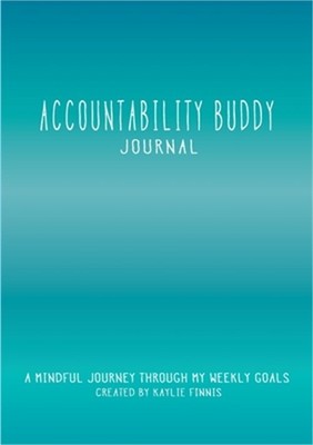 Accountability Buddy Journal: A mindful journey through my weekly goals. (Paperb