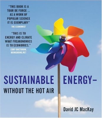 Sustainable Energy - Without the Hot Air,David J. C. MacKay