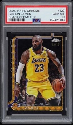 2025 TOPPS CHROME LEBRON JAMES #127 BLACK GEOMETRIC 5/10 PSA 10 - POP 1 🔥